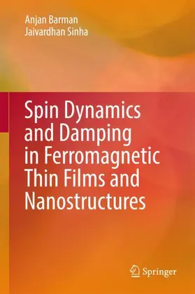 Sinha / Barman | Spin Dynamics and Damping in Ferromagnetic Thin Films and Nanostructures | Buch | 978-3-319-66295-4 | sack.de