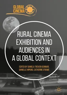 Treveri Gennari / O'Rawe / Hipkins |  Rural Cinema Exhibition and Audiences in a Global Context | Buch |  Sack Fachmedien