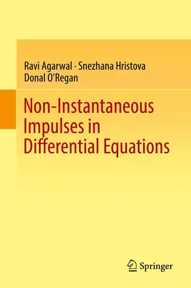Agarwal / Hristova / O'Regan |  Non-Instantaneous Impulses in Differential Equations | Buch |  Sack Fachmedien