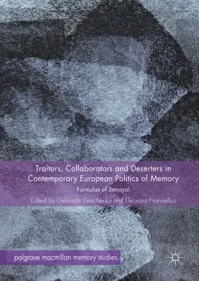 Narvselius / Grinchenko |  Traitors, Collaborators and Deserters in Contemporary European Politics of Memory | Buch |  Sack Fachmedien