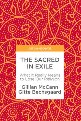 McCann / Bechsgaard |  The Sacred in Exile | eBook | Sack Fachmedien