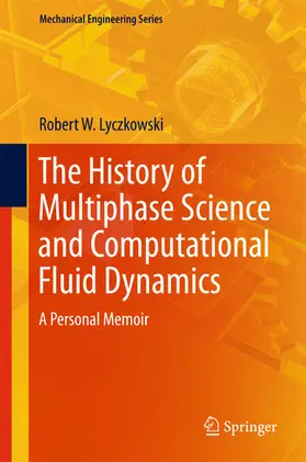 Lyczkowski |  The History of Multiphase Science and Computational Fluid Dynamics | eBook | Sack Fachmedien