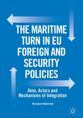 Riddervold |  The Maritime Turn in EU Foreign and Security Policies | eBook | Sack Fachmedien