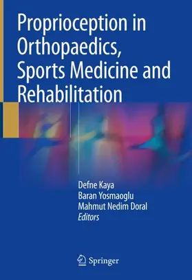 Kaya / Doral / Yosmaoglu |  Proprioception in Orthopaedics, Sports Medicine and Rehabilitation | Buch |  Sack Fachmedien