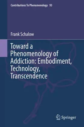 Schalow | Toward a Phenomenology of Addiction: Embodiment, Technology, Transcendence | E-Book | sack.de