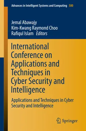 Abawajy / Choo / Islam | International Conference on Applications and Techniques in Cyber Security and Intelligence | E-Book | sack.de