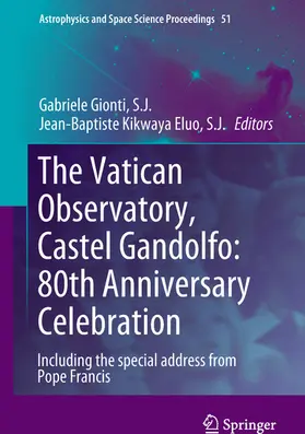 Gionti, S. J. / Gionti / Kikwaya Eluo, S.J. |  The Vatican Observatory, Castel Gandolfo: 80th Anniversary Celebration | eBook | Sack Fachmedien