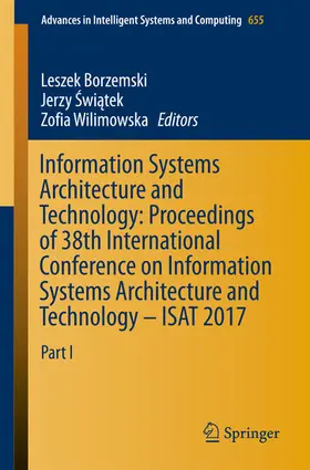 Borzemski / Swiatek / Swiatek | Information Systems Architecture and Technology: Proceedings of 38th International Conference on Information Systems Architecture and Technology – ISAT 2017 | E-Book | sack.de