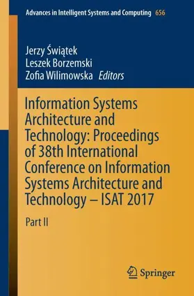 Swiatek / Swiatek / Wilimowska |  Information Systems Architecture and Technology: Proceedings of 38th International Conference on Information Systems Architecture and Technology - ISAT 2017 | Buch |  Sack Fachmedien