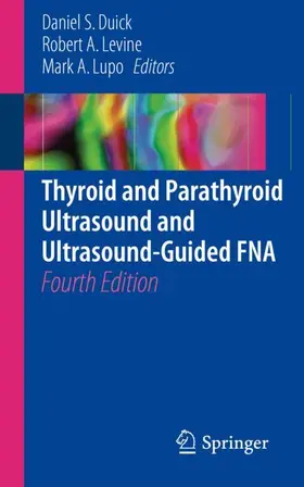 Duick / Lupo / Levine | Thyroid and Parathyroid Ultrasound and Ultrasound-Guided FNA | Buch | 978-3-319-67237-3 | sack.de