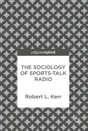 Kerr | The Sociology of Sports-Talk Radio | E-Book | sack.de