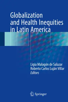 Malagón de Salazar / Luján Villar |  Globalization and Health Inequities in Latin America | eBook | Sack Fachmedien