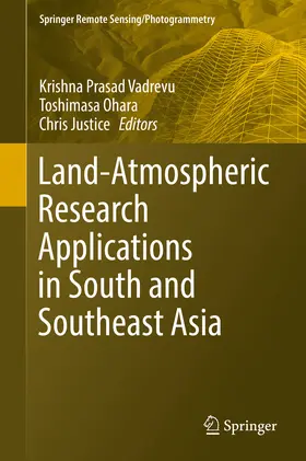Vadrevu / Ohara / Justice |  Land-Atmospheric Research Applications in South and Southeast Asia | eBook | Sack Fachmedien
