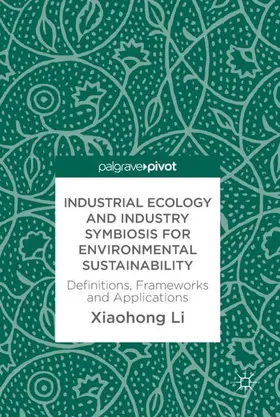Li |  Industrial Ecology and Industry Symbiosis for Environmental Sustainability | Buch |  Sack Fachmedien