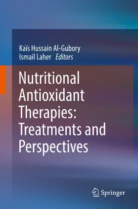 Al-Gubory / Laher |  Nutritional Antioxidant Therapies: Treatments and Perspectives | eBook | Sack Fachmedien