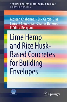 Chabannes / Garcia-Diaz / Clerc |  Lime Hemp and Rice Husk-Based Concretes for Building Envelopes | eBook | Sack Fachmedien