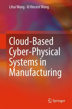 Wang |  Cloud-Based Cyber-Physical Systems in Manufacturing | Buch |  Sack Fachmedien