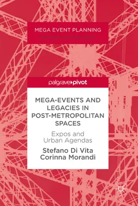 Di Vita / Morandi |  Mega-Events and Legacies in Post-Metropolitan Spaces | eBook | Sack Fachmedien