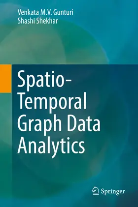 Gunturi / Shekhar |  Spatio-Temporal Graph Data Analytics | eBook | Sack Fachmedien