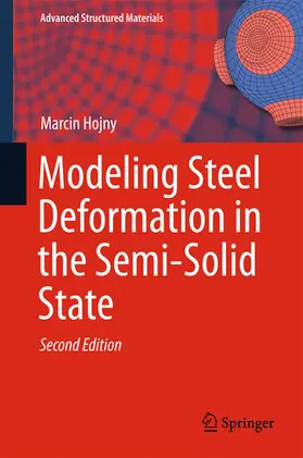 Hojny |  Modeling Steel Deformation in the Semi-Solid State | eBook | Sack Fachmedien