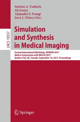 Tsaftaris / Gooya / Frangi |  Simulation and Synthesis in Medical Imaging | Buch |  Sack Fachmedien