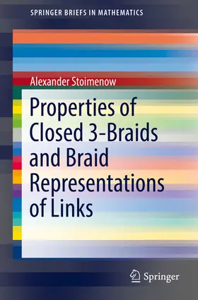 Stoimenow | Properties of Closed 3-Braids and Braid Representations of Links | E-Book | sack.de