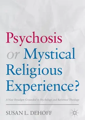 DeHoff |  Psychosis or Mystical Religious Experience? | Buch |  Sack Fachmedien