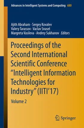 Abraham / Kovalev / Tarassov |  Proceedings of the Second International Scientific Conference “Intelligent Information Technologies for Industry” (IITI’17) | eBook | Sack Fachmedien