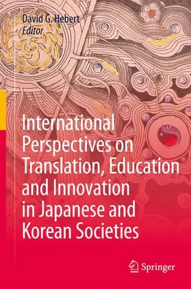 Hebert | International Perspectives on Translation, Education and Innovation in Japanese and Korean Societies | Buch | 978-3-319-68432-1 | sack.de