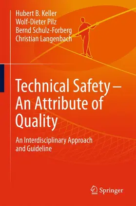 Keller / Langenbach / Pilz |  Technical Safety - An Attribute of Quality | Buch |  Sack Fachmedien