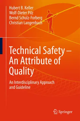 Keller / Pilz / Schulz-Forberg |  Technical Safety - An Attribute of Quality | eBook | Sack Fachmedien