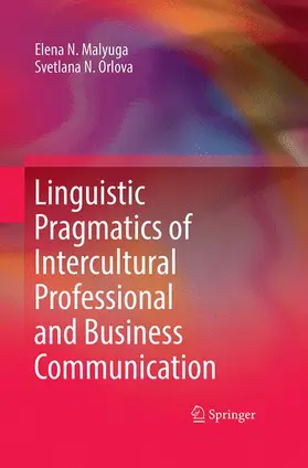 Orlova / Malyuga |  Linguistic Pragmatics of Intercultural Professional and Business Communication | Buch |  Sack Fachmedien