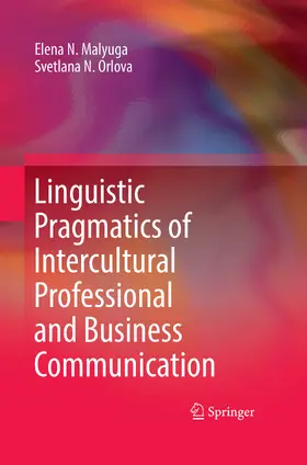 Malyuga / Orlova |  Linguistic Pragmatics of Intercultural Professional and Business Communication | eBook | Sack Fachmedien