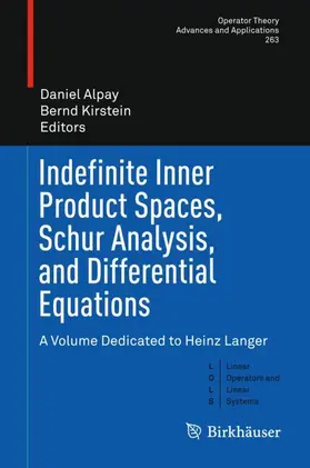 Kirstein / Alpay |  Indefinite Inner Product Spaces, Schur Analysis, and Differential Equations | Buch |  Sack Fachmedien