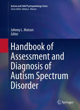 Matson |  Handbook of Assessment and Diagnosis of Autism Spectrum Disorder | Buch |  Sack Fachmedien