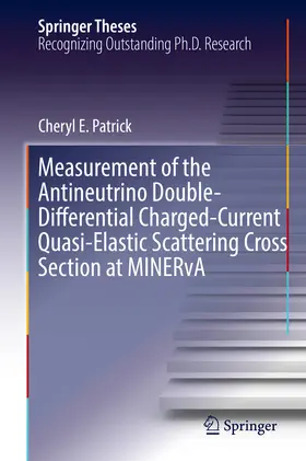 Patrick | Measurement of the Antineutrino Double-Differential Charged-Current Quasi-Elastic Scattering Cross Section at MINERvA | E-Book | www2.sack.de