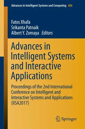 Xhafa / Zomaya / Patnaik |  Advances in Intelligent Systems and Interactive Applications | Buch |  Sack Fachmedien