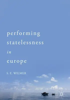 Wilmer | Performing Statelessness in Europe | Buch | 978-3-319-69172-5 | www2.sack.de