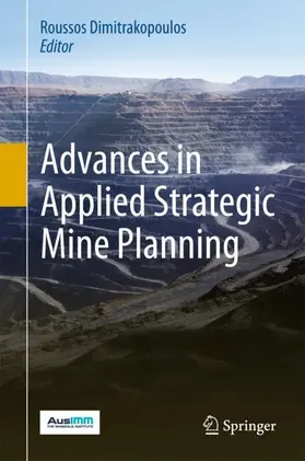 Dimitrakopoulos |  Advances in Applied Strategic Mine Planning | Buch |  Sack Fachmedien