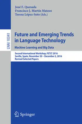 Quesada / Martín Mateos / López Soto |  Future and Emerging Trends in Language Technology. Machine Learning and Big Data | eBook | Sack Fachmedien