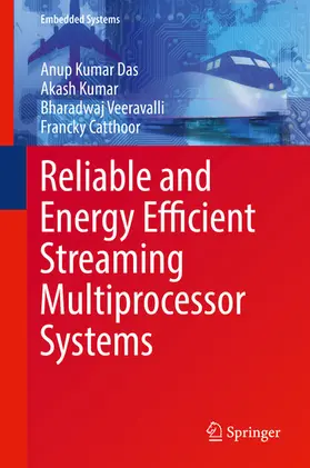 Das / Kumar / Veeravalli |  Reliable and Energy Efficient Streaming Multiprocessor Systems | eBook | Sack Fachmedien