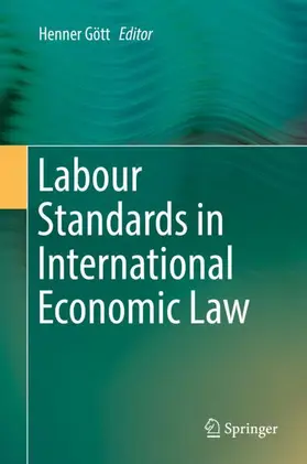 Gött |  Labour Standards in International Economic Law | Buch |  Sack Fachmedien