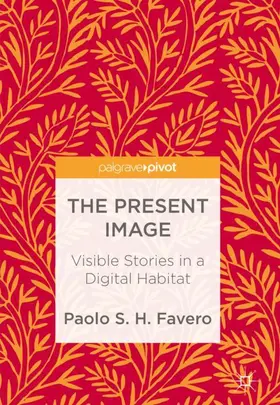 Favero | The Present Image | Buch | 978-3-319-69498-6 | www2.sack.de