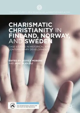 Skjoldli / Moberg |  Charismatic Christianity in Finland, Norway, and Sweden | Buch |  Sack Fachmedien