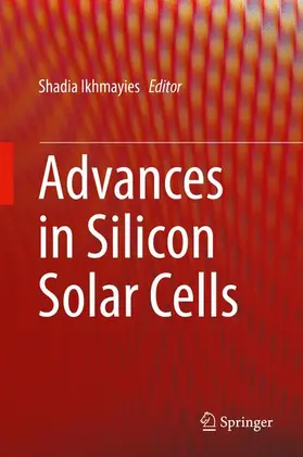 Ikhmayies | Advances in Silicon Solar Cells | Buch | 978-3-319-69702-4 | sack.de