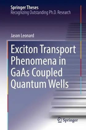 Leonard |  Exciton Transport Phenomena in GaAs Coupled Quantum Wells | Buch |  Sack Fachmedien