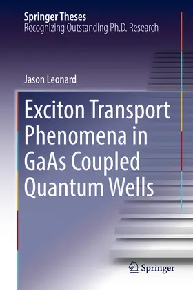 Leonard | Exciton Transport Phenomena in GaAs Coupled Quantum Wells | E-Book | sack.de