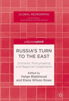 Wilson Rowe / Blakkisrud |  Russia's Turn to the East | Buch |  Sack Fachmedien