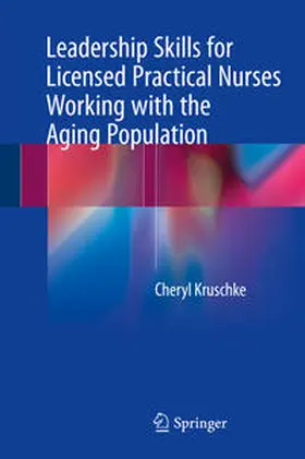 Kruschke | Leadership Skills for Licensed Practical Nurses Working with the Aging Population | E-Book | sack.de