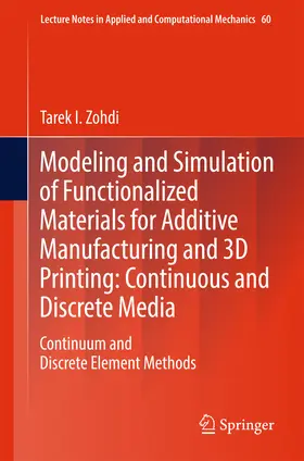 Zohdi | Modeling and Simulation of Functionalized Materials for Additive Manufacturing and 3D Printing: Continuous and Discrete Media | E-Book | sack.de